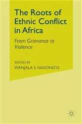 Book cover of The Roots of Ethnic Conflict in Africa by Wanjala S. Nasong'o