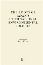 Book cover of The Roots of Japan's Environmental Policies by Anny Wong