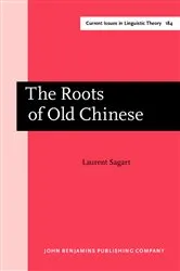 Book cover of The Roots of Old Chinese by Laurent Sagart