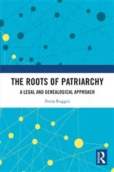 Book cover of The Roots of Patriarchy by Ilenia Ruggiu