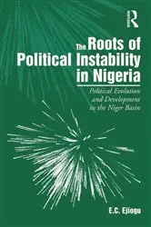 Book cover of The Roots of Political Instability in Nigeria by E.C. Ejiogu