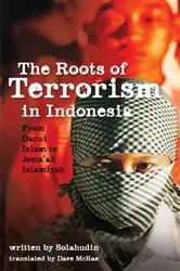 Book cover of The Roots of Terrorism in Indonesia by Solahudin