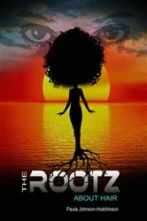 Book cover of The Rootz About Hair by Unknown