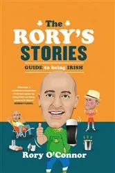 Book cover of The Rory's Stories Guide to Being Irish by Unknown