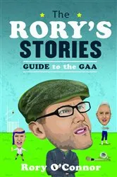 Book cover of The Rory's Stories Guide to the GAA by Unknown