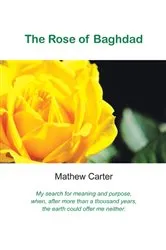 Book cover of The Rose of Baghdad by Matthew Carter