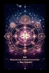 Book cover of The Rosicrucian Cosmo Conception by Unknown