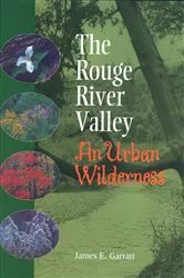 Book cover of The Rouge River Valley by James E. Garratt