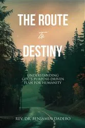 Book cover of The Route to Destiny by Rev. Dr. Benjamin Dadebo
