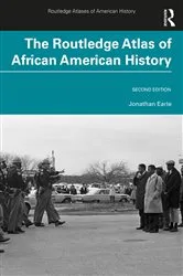 Book cover of The Routledge Atlas of African American History (2nd ed.) by Jonathan Earle