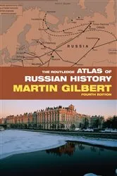 Book cover of The Routledge Atlas of Russian History (4th ed.) by Martin Gilbert
