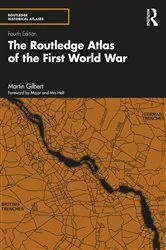 Book cover of The Routledge Atlas of the First World War (4th ed.) by Martin Gilbert