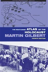 Book cover of The Routledge Atlas of the Holocaust (4th ed.) by Martin Gilbert