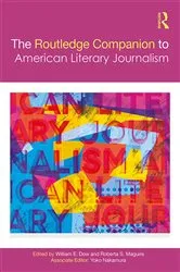 Book cover of The Routledge Companion to American Literary Journalism by William Dow