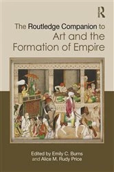 Book cover of The Routledge Companion to Art and the Formation of Empire by Emily C. Burns