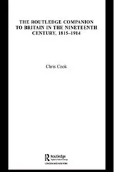 Book cover of The Routledge Companion to Britain in the Nineteenth Century, 1815-1914 by Chris Cook
