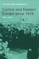 Book cover of The Routledge Companion to Central and Eastern Europe since 1919 by Adrian Webb