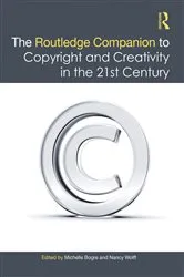 Book cover of The Routledge Companion to Copyright and Creativity in the 21st Century by Michelle Bogre
