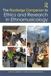 Book cover of The Routledge Companion to Ethics and Research in Ethnomusicology by Jonathan P. J. Stock