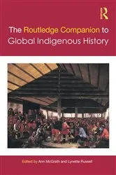 Book cover of The Routledge Companion to Global Indigenous History by Ann McGrath