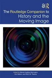 Book cover of The Routledge Companion to History and the Moving Image by Marnie Hughes-Warrington