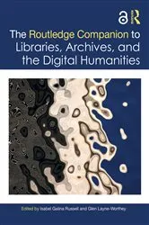 Book cover of The Routledge Companion to Libraries, Archives, and the Digital Humanities by Unknown