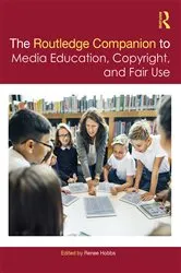 Book cover of The Routledge Companion to Media Education, Copyright, and Fair Use by Renee Hobbs