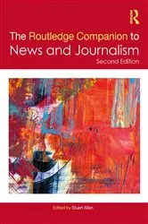 Book cover of The Routledge Companion to News and Journalism (2nd ed.) by Stuart Allan