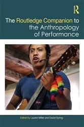 Book cover of The Routledge Companion to the Anthropology of Performance by Lauren Miller