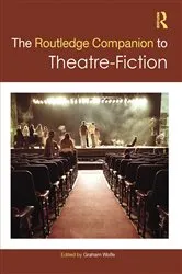 Book cover of The Routledge Companion to Theatre-Fiction by Graham Wolfe