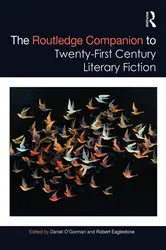 Book cover of The Routledge Companion to Twenty-First Century Literary Fiction by Daniel O'Gorman