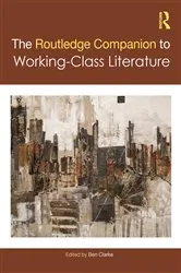 Book cover of The Routledge Companion to Working-Class Literature by Ben Clarke