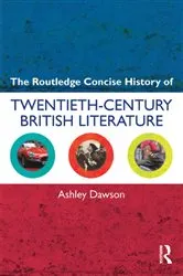 Book cover of The Routledge Concise History of Twentieth-Century British Literature by Ashley Dawson