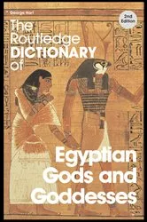 Book cover of The Routledge Dictionary of Egyptian Gods and Goddesses (2nd ed.) by George Hart