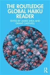 Book cover of The Routledge Global Haiku Reader by James Shea
