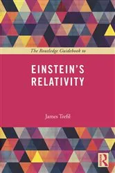 Book cover of The Routledge Guidebook to Einstein's Relativity by James Trefil