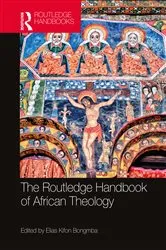 Book cover of The Routledge Handbook of African Theology by Elias Kifon Bongmba