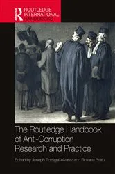 Book cover of The Routledge Handbook of Anti-Corruption Research and Practice by Joseph Pozsgai-Alvarez