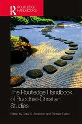Book cover of The Routledge Handbook of Buddhist-Christian Studies by Carol Anderson