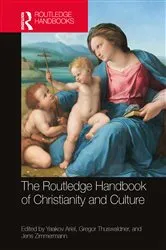 Book cover of The Routledge Handbook of Christianity and Culture by Yaakov Ariel