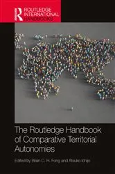 Book cover of The Routledge Handbook of Comparative Territorial Autonomies by Brian C. H. Fong