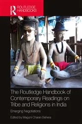 Book cover of The Routledge Handbook of Contemporary Readings on Tribe and Religions in India by Maguni Charan Behera
