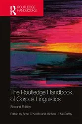 Book cover of The Routledge Handbook of Corpus Linguistics (2nd ed.) by Anne O'Keeffe