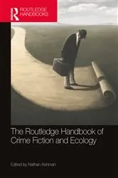 Book cover of The Routledge Handbook of Crime Fiction and Ecology by Nathan Ashman