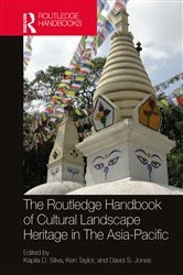 Book cover of The Routledge Handbook of Cultural Landscape Heritage in The Asia-Pacific by Kapila D. Silva