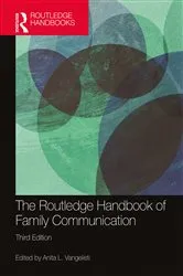 Book cover of The Routledge Handbook of Family Communication (3rd ed.) by Anita L. Vangelisti