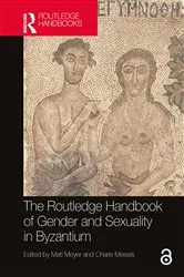 Book cover of The Routledge Handbook of Gender and Sexuality in Byzantium by Mati Meyer