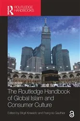 Book cover of The Routledge Handbook of Global Islam and Consumer Culture by Birgit Krawietz