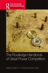 Book cover of The Routledge Handbook of Great Power Competition by Brian C. H. Fong