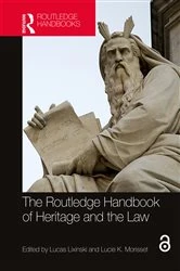 Book cover of The Routledge Handbook of Heritage and the Law by Lucas Lixinski
